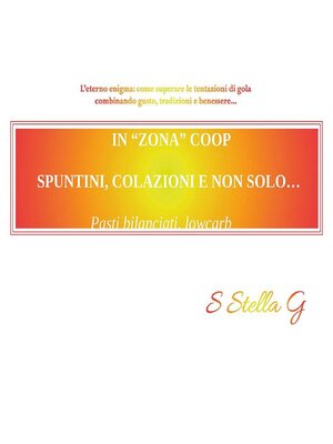 cover image of In "zona" coop. spuntini, colazioni e non solo... pasti bilanciati, low carb
